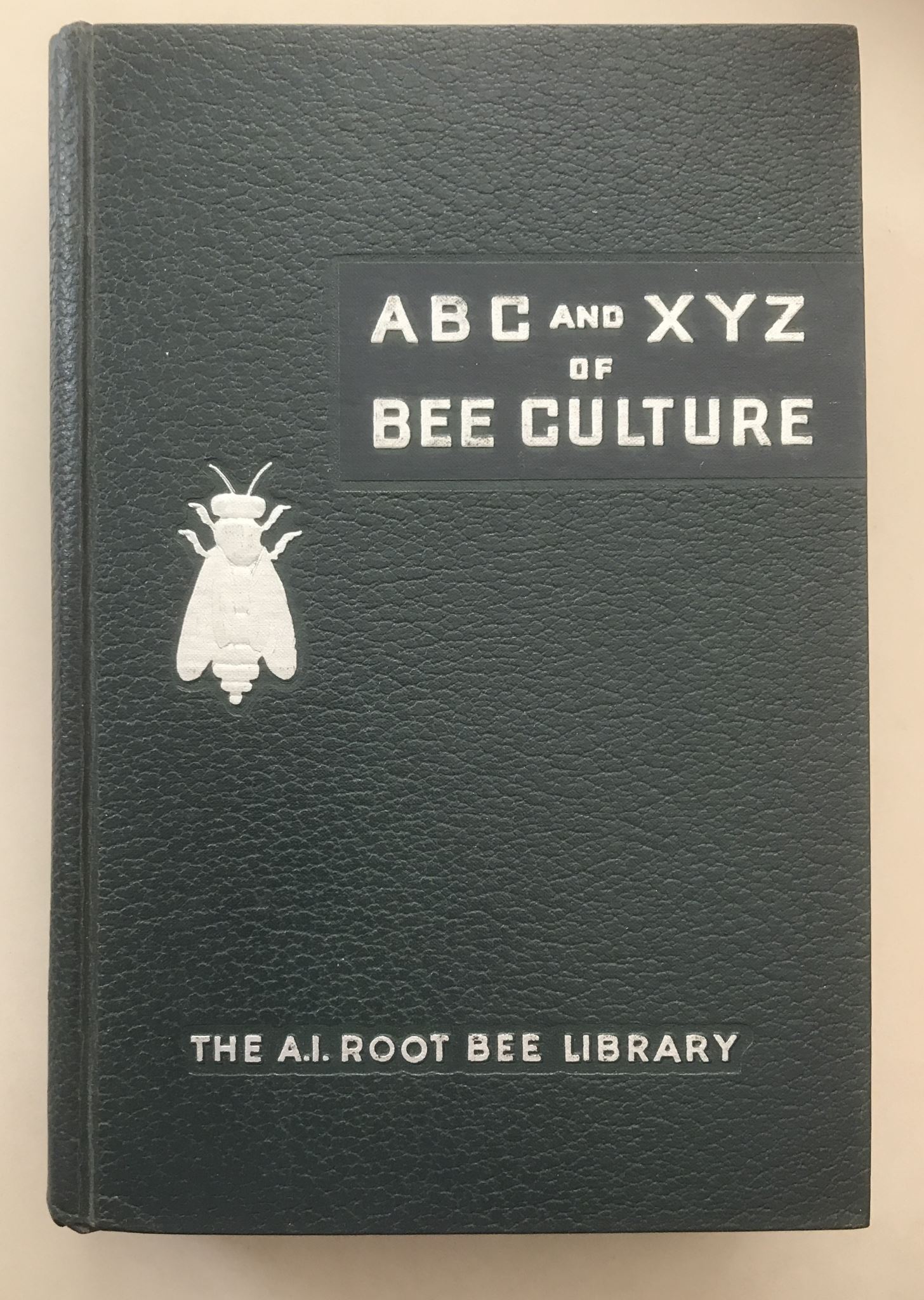 ABC and XYZ of Bee Culture: by A.I. Root